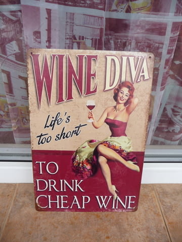 Метална табела Животът е твърде кратък да пием евтино вино Wine Diva - снимка 1