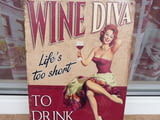Метална табела Животът е твърде кратък да пием евтино вино Wine Diva