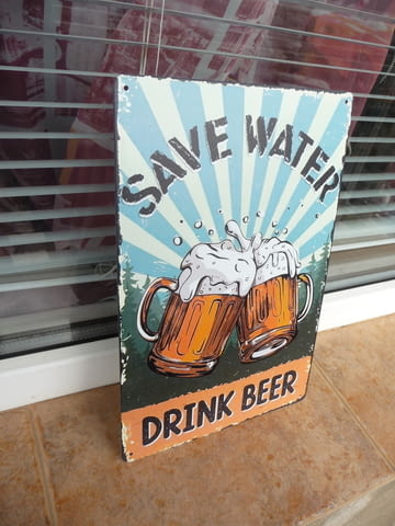 Метална табела Пази водата пий бира :) по-хубава е бирата сбира хората наздрае приятели радост живот - снимка 2