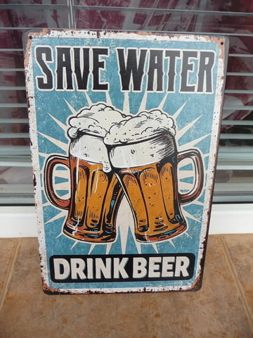 Метална табела Съхранявайте водата и пийте бира наливане наливна халба студена пяна картофки мезенце - снимка 1